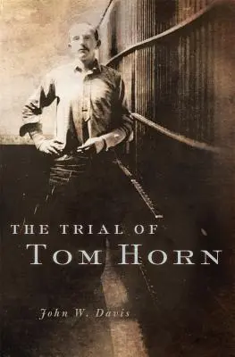 Le procès de Tom Horn - The Trial of Tom Horn