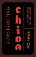 Construire la Chine : Regards croisés sur la République populaire - Constructing China: Clashing Views of the People's Republic