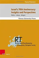 Le 70e anniversaire d'Israël : Regards et perspectives : Politique - Culture - Religion - Israel's 70th Anniversary: Insights and Perspectives: Politics - Culture - Religion