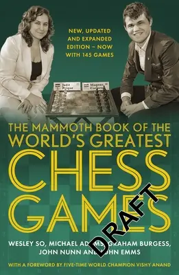 Le Livre Mammouth des plus grandes parties d'échecs du monde : Nouvelle édition - The Mammoth Book of the World's Greatest Chess Games: New Edn