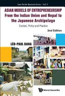 Modèles asiatiques d'entrepreneuriat - De l'Union indienne et du Népal à l'archipel japonais : Contexte, politique et pratique - Asian Models of Entrepreneurship - From the Indian Union and Nepal to the Japanese Archipelago: Context, Policy and Practice