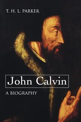 Jean Calvin - Une biographie - John Calvin--A Biography