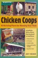 Cages à poules : 45 idées de construction pour abriter votre troupeau - Chicken Coops: 45 Building Ideas for Housing Your Flock