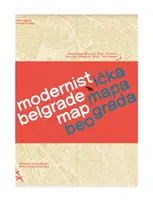 Carte moderniste de Belgrade : Modernisticka Mapa Beograda - Modernist Belgrade Map: Modernisticka Mapa Beograda