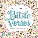 100 versets bibliques illustrés : Paroles inspirantes. Un art magnifique. - 100 Illustrated Bible Verses: Inspiring Words. Beautiful Art.