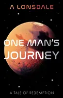 Le voyage d'un homme - Un récit de rédemption - One Man's Journey - A Tale of Redemption