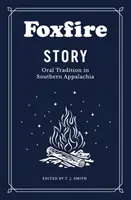 Foxfire Story : La tradition orale dans le sud des Appalaches - Foxfire Story: Oral Tradition in Southern Appalachia