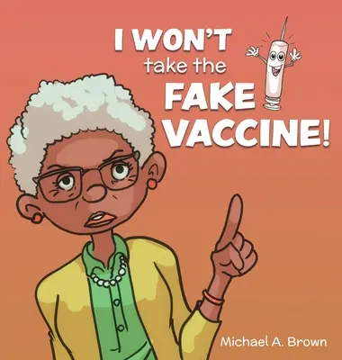 Je ne prendrai pas le faux vaccin ! - I Won't Take the Fake Vaccine!