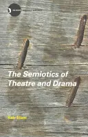 La sémiotique du théâtre et de l'art dramatique - The Semiotics of Theatre and Drama