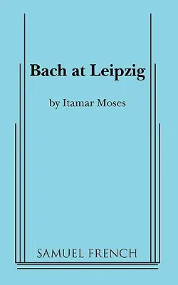 Bach à Leipzig - Bach at Leipzig