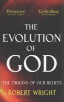 L'évolution de Dieu - Les origines de nos croyances - Evolution Of God - The origins of our beliefs