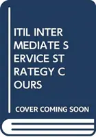 ITIL INTERMEDIATE SERVICE STRATEGY COURS