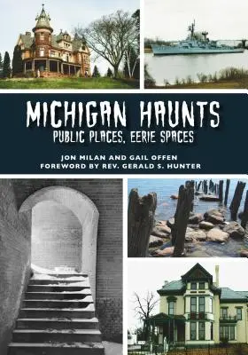 Les hantises du Michigan : Lieux publics, espaces étranges - Michigan Haunts: Public Places, Eerie Spaces