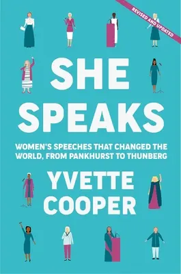 Elle parle : Les discours des femmes qui ont changé le monde, de Pankhurst à Thunberg - She Speaks: Women's Speeches That Changed the World, from Pankhurst to Thunberg