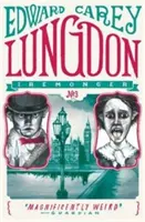 Lungdon - la conclusion palpitante de la trilogie Iremonger, très originale, de l'auteur du livre de l'année du Times Little - Lungdon - the thrilling conclusion to the wildly original Iremonger trilogy from the author of Times book of the year Little