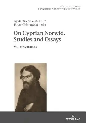 Sur Cyprian Norwid. Études et essais : Vol. 1 : Synthèses - On Cyprian Norwid. Studies and Essays: Vol. 1: Syntheses