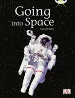 Bug Club Independent Non Fiction Year Two Gold B Going into Space (en anglais) - Bug Club Independent Non Fiction Year Two Gold B Going into Space