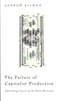 L'échec de la production capitaliste : Les causes sous-jacentes de la grande récession - The Failure of Capitalist Production: Underlying Causes of the Great Recession