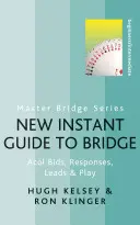 Nouveau guide instantané du bridge - Enchères, réponses, entames et jeu d'Acol - New Instant Guide to Bridge - Acol Bids, Responses, Leads & Play