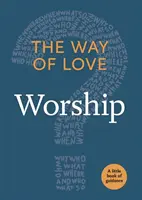 Le Chemin de l'Amour : Adoration - The Way of Love: Worship