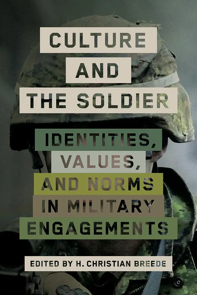 La culture et le soldat : Identités, valeurs et normes dans les engagements militaires - Culture and the Soldier: Identities, Values, and Norms in Military Engagements