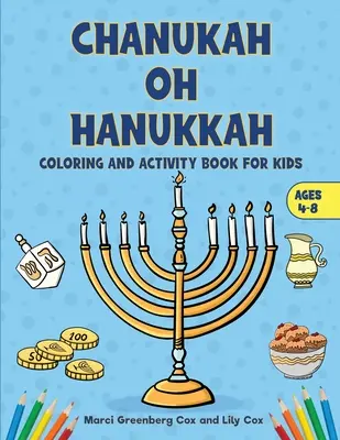 Chanukah Oh Hanukkah : Coloriage et cahier d'activités pour les enfants - Chanukah Oh Hanukkah: Coloring and Activity Book for Kids
