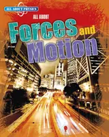 Tout sur les forces et le mouvement - All About Forces and Motion