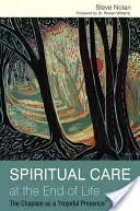 L'accompagnement spirituel en fin de vie : L'aumônier, une présence pleine d'espoir - Spiritual Care at the End of Life: The Chaplain as a 'Hopeful Presence'