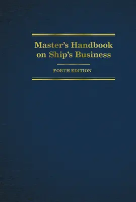 Manuel du capitaine sur les affaires du navire - Master's Handbook on Ship's Business