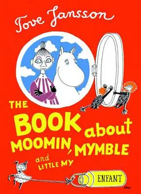 Le livre de Moomin, Mymble et Little My - The Book about Moomin, Mymble and Little My