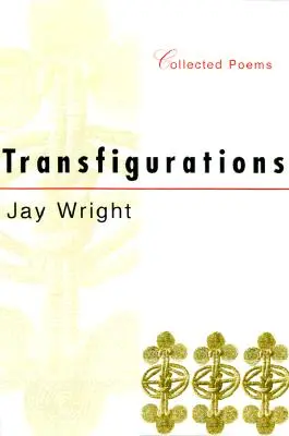 Transfigurations : Recueil de poèmes - Transfigurations: Collected Poems