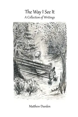 La façon dont je vois les choses : Une collection d'écrits - The Way I See It: A Collection of Writings