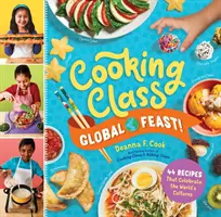 Cours de cuisine - Festin mondial : 44 recettes qui célèbrent les cultures du monde - Cooking Class Global Feast!: 44 Recipes That Celebrate the World's Cultures