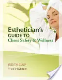 Guide de l'esthéticienne pour la sécurité et le bien-être des clients - Esthetician's Guide to Client Safety & Wellness