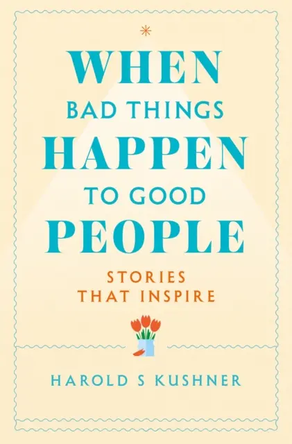 Quand les mauvaises choses arrivent aux bonnes personnes - When Bad Things Happen to Good People