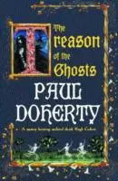 Treason of the Ghosts (Hugh Corbett Mysteries, Book 12) - Un tueur en série traque les pages de ce mystère médiéval envoûtant. - Treason of the Ghosts (Hugh Corbett Mysteries, Book 12) - A serial killer stalks the pages of this spellbinding medieval mystery