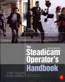 Le manuel de l'opérateur Steadicam(r) - The Steadicam(r) Operator's Handbook