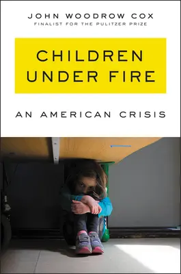 Les enfants sous le feu : Une crise américaine - Children Under Fire: An American Crisis