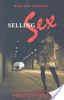 Vendre le sexe : L'histoire cachée de la prostitution - Selling Sex: A Hidden History of Prostitution