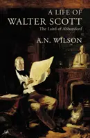 La vie de Walter Scott - Le laird d'Abbotsford - Life Of Walter Scott - The Laird of Abbotsford