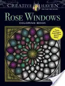 Creative Haven Rose Windows Coloring Book : Créer des effets spéciaux de vitraux illuminés - Creative Haven Rose Windows Coloring Book: Create Illuminated Stained Glass Special Effects