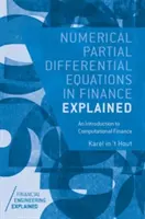 Les équations différentielles partielles numériques en finance expliquées : Une introduction à la finance computationnelle - Numerical Partial Differential Equations in Finance Explained: An Introduction to Computational Finance