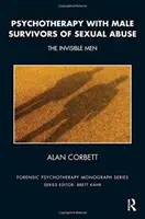 Psychothérapie avec les hommes ayant survécu à des abus sexuels - Les hommes invisibles - Psychotherapy with Male Survivors of Sexual Abuse - The Invisible Men