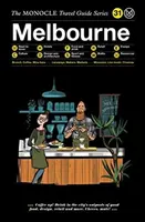 Le guide de voyage Monocle à Melbourne : Le guide de voyage Monocle à Melbourne : La série des guides de voyage Monocle - The Monocle Travel Guide to Melbourne: The Monocle Travel Guide Series