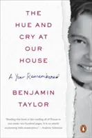 Les cris et les hurlements dans notre maison : Une année en mémoire - The Hue and Cry at Our House: A Year Remembered