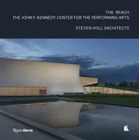 The Reach : Le Centre John F. Kennedy pour les arts de la scène - The Reach: The John F. Kennedy Center for the Performing Arts