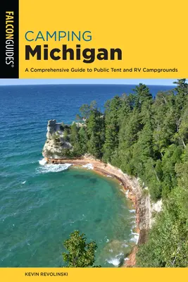 Camping Michigan : Un guide complet des terrains de camping publics pour tentes et véhicules récréatifs - Camping Michigan: A Comprehensive Guide to Public Tent and RV Campgrounds