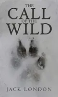 L'appel de la nature : l'édition originale de 1903 - The Call of the Wild: The Original 1903 Edition