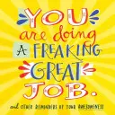 Tu fais un super boulot : et d'autres rappels de ta grandeur. - You Are Doing a Freaking Great Job.: And Other Reminders of Your Awesomeness