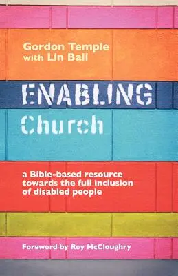 Enabling Church - Une ressource fondée sur la Bible pour la pleine intégration des personnes handicapées - Enabling Church - A Bible-Based Resource Towards the Full Inclusion of Disabled People